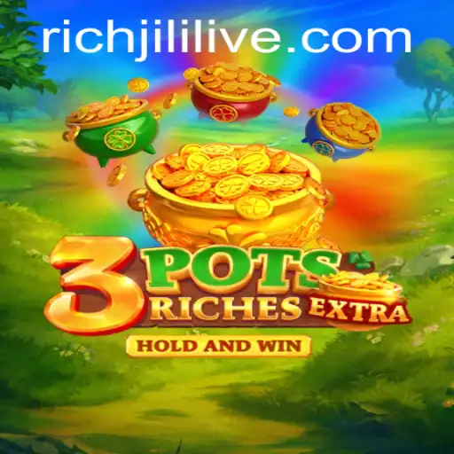 Exploring the Thrills of 3potsExtra: A New Era of Gaming with RICHJILI